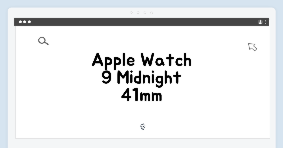 Apple Watch 9, 미드나이트 41mm: 완벽 가이드
