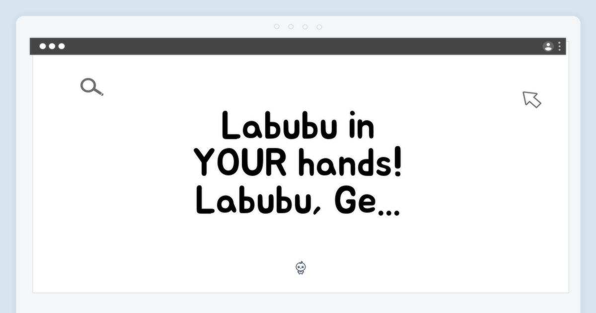 Labubu, 너의 손 안에!
