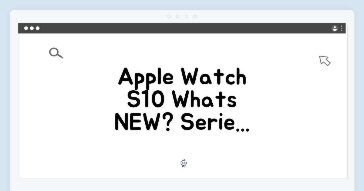 Apple Watch Series 10, 무엇이 달라졌을까?