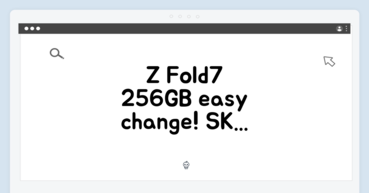 SKT Z Fold7 256GB, 누구나 쉽게 기기변경!