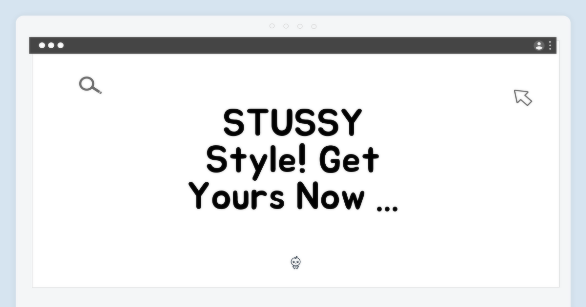 STUSSY 스타일, 완성하세요!
