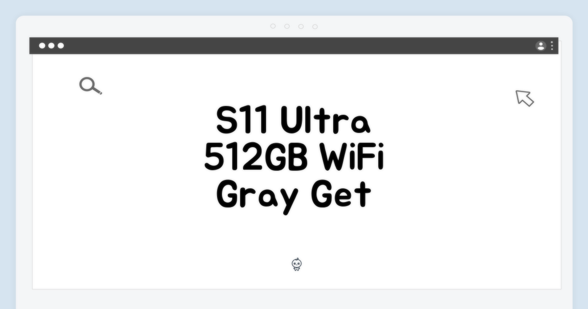 S11 울트라, WiFi 512GB 그레이 정보를 확인하세요.